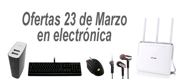 Ofertas 23 de Marzo en electrónica