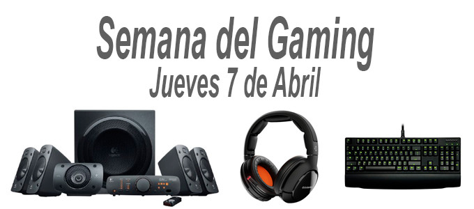 Semana del Gaming. Ofertas del 7 de Abril de 2016